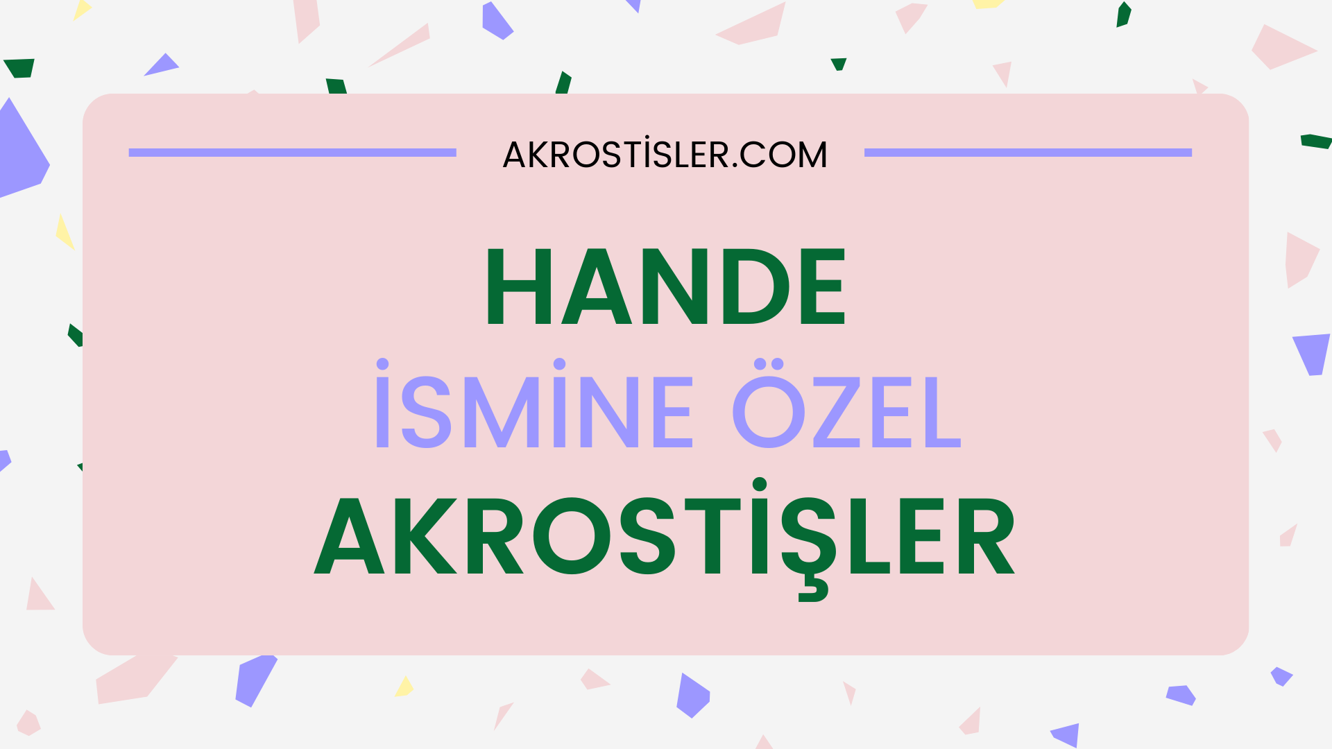 Hande ismine özel akrostiş